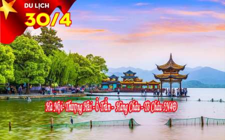 Tour Thượng Hải - ổ Trấn -  Hàng Châu - Thanh Hà Phường 5 Ngày 4 Đêm (Bay China Eastern Airlines)